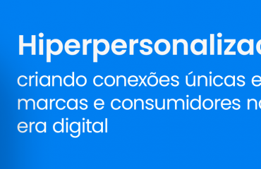 Blog-hiperpersonalizacao Hiperpersonalização